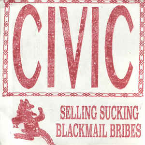 Civic - Selling. Sucking. Blackmail. Bribes